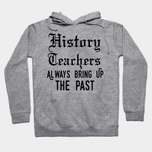 history teacher ,appreciation quotes , history teacher meme 2020 , community teacher xmas Hoodie